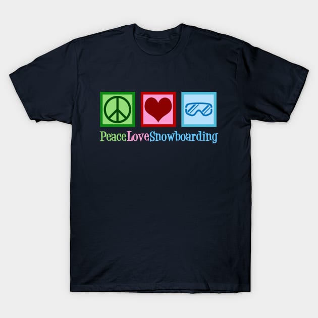 Peace Love Snowboarding T-Shirt by epiclovedesigns